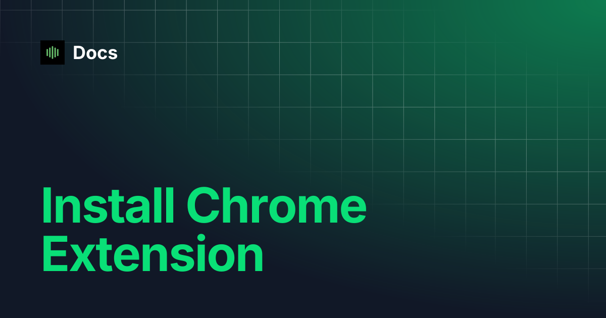 Install Chrome Extension | Docs